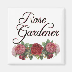 Rose Gardener Saying with Roses Magnet