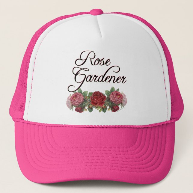 Rose Gardener Saying with Roses Trucker Hat (Front)