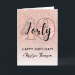 Rose Gold 40th Birthday Card<br><div class="desc">Design features rose gold glitter graphics on both sides. Perfect for Women. The inside message can be easily personalised.</div>