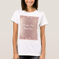 Rose Gold Blush Glitter Drips T-Shirt Your Text