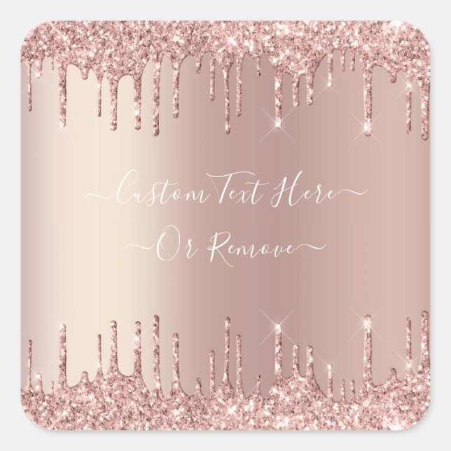 Rose Gold Blush Glitter Sparkle Drips Custom Text  Square Sticker (Front)