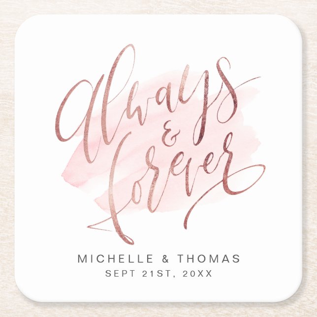 Rose Gold Blush Modern Always And Forever script Square Paper Coaster (Front)