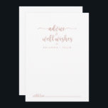 Rose Gold Calligraphy Wedding Well Wishes   Advice Card<br><div class="desc">This rose gold calligraphy wedding well wishes advice card is perfect for a rustic wedding. The simple and elegant design features classic and fancy script typography in rose gold and white. These cards are perfect for a wedding, bridal shower, baby shower, graduation party & more. Personalise the cards with the...</div>