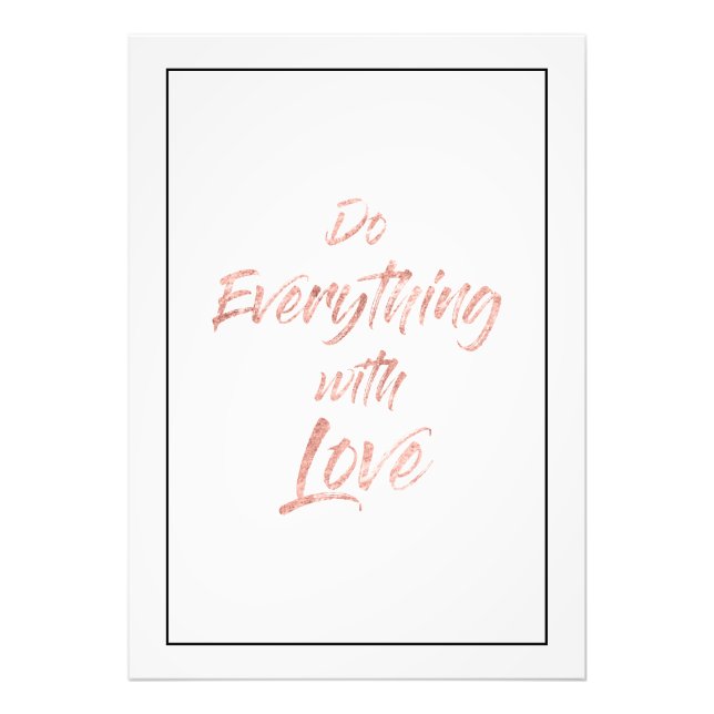 Rose Gold  - Do Everything with Love Print (Front)