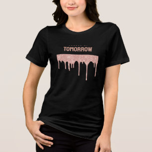 Rose Gold Drips Text Shapes Of Tomorrow Tri-Blend Shirt