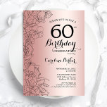 Rose Gold Floral 60th Birthday Party Invitation<br><div class="desc">Rose Gold Floral 60th Birthday Party Invitation. Minimalist modern design featuring botanical outline drawings accents and typography script font. Simple trendy invite card perfect for a stylish female bday celebration. Can be customised to any age. Printed Zazzle invitations or instant download digital printable template.</div>