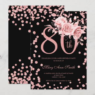 Rose Gold Floral & Confetti 80th Birthday Black Invitation