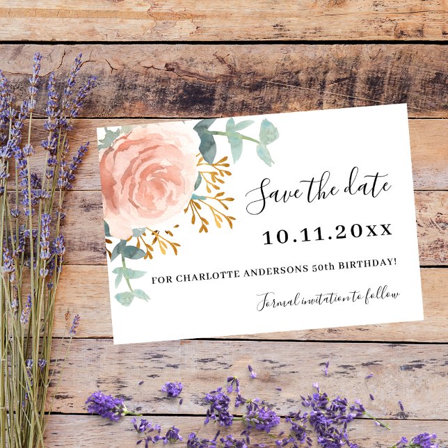 Rose gold florals greenery birthday Save the Date (Creator Uploaded)