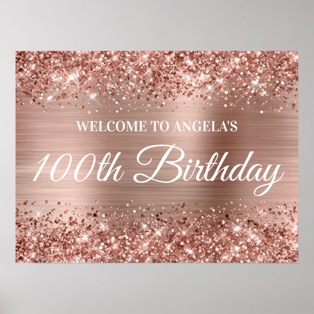 Rose Gold Glitter and Foil 100th Birthday Welcome Poster (Front)