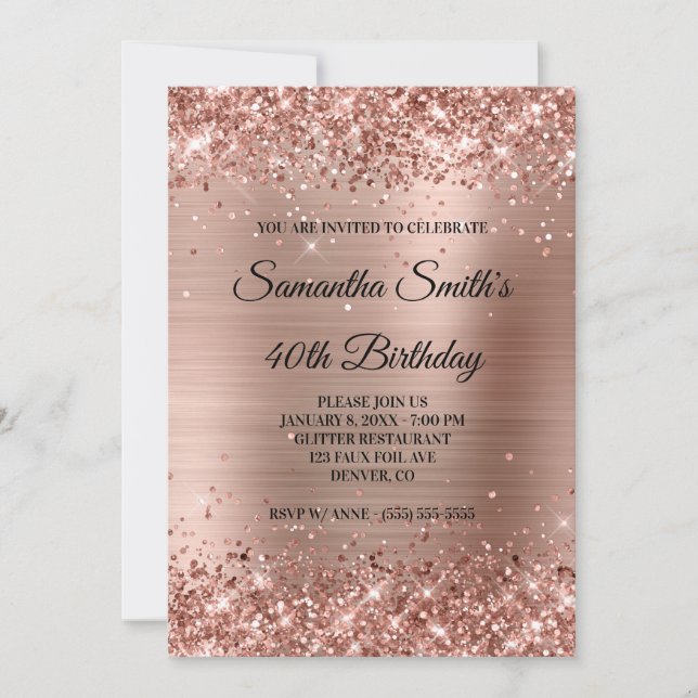 Rose Gold Glitter and Shiny Foil 40th Birthday Invitation (Front)