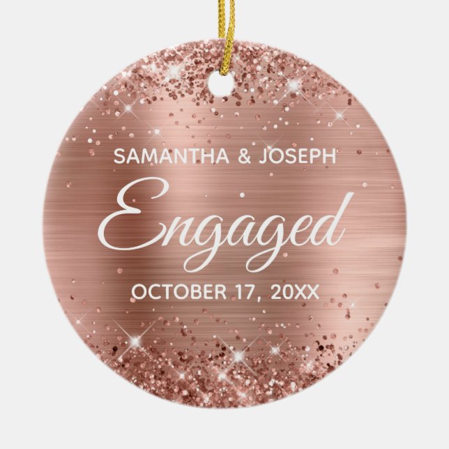 Rose Gold Glitter and Shiny Foil Engaged Ceramic Ornament (Front)