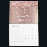 Rose Gold Glitter Custom Text Name Calendar Gift<br><div class="desc">Calendars with Rose Gold Blush Glitter Sparkle Drips Custom Text Pink Modern - Add Your Unique Text / Name or Remove Text - Make Your Special Calendar Gift - Resize and move or remove and add text / elements with Customisation tool. Choose font / size / colour ! Design by...</div>