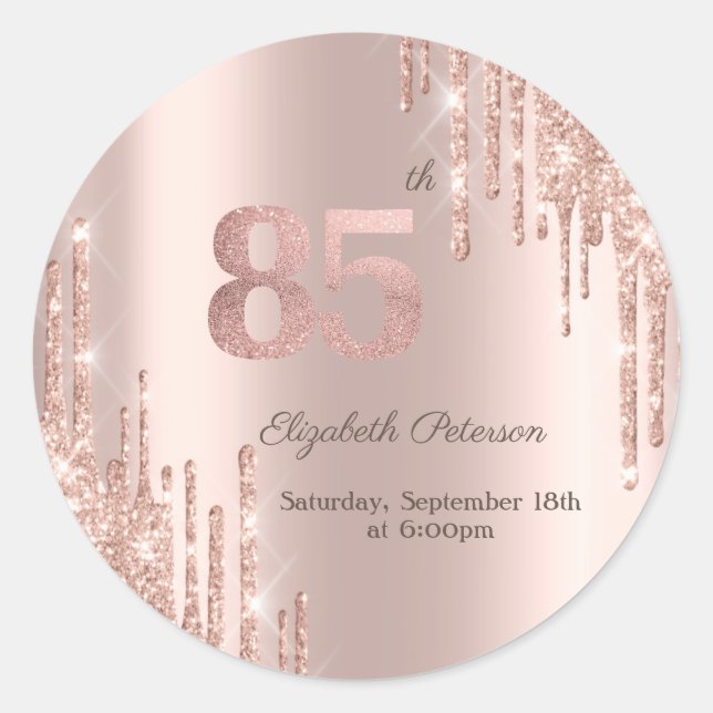Rose Gold Glitter Drips 85th Birthday Party Classic Round Sticker (Front)