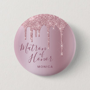 Rose gold glitter drips matron of honor 6 cm round badge