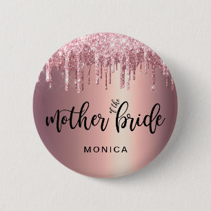 Rose gold glitter drips mother of the bride 6 cm round badge