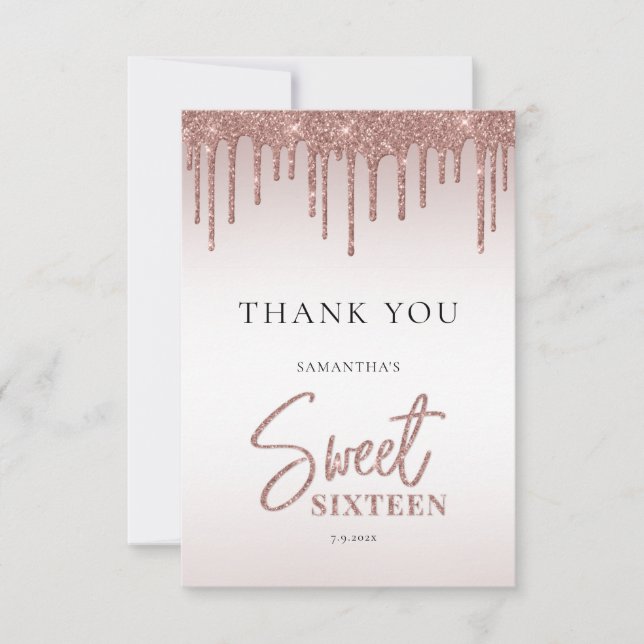 Rose Gold Glitter Drips Script Sweet 16 Thank You Card (Front)