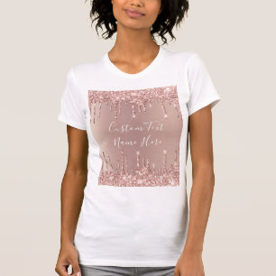 Rose Gold Glitter Drips T-Shirt with Custom Text