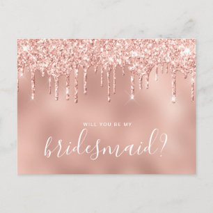 Rose gold glitter drips will you be my bridesmaid invitation postcard