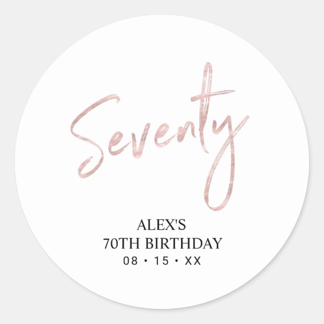 Rose gold Lettering Seventy 70th Birthday Favour Classic Round Sticker (Front)