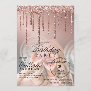 Rose Gold Metallic Glitter Drips Photo Birthday Invitation