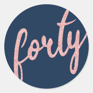 Rose Gold Navy 40 Birthday Party Glitter "Forty" Classic Round Sticker
