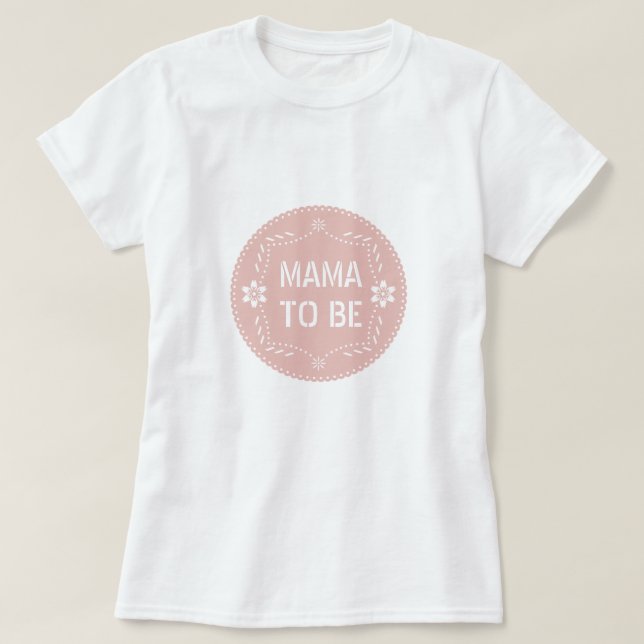 Rose gold papel picado mama to be Baby Girl Shower T-Shirt (Design Front)