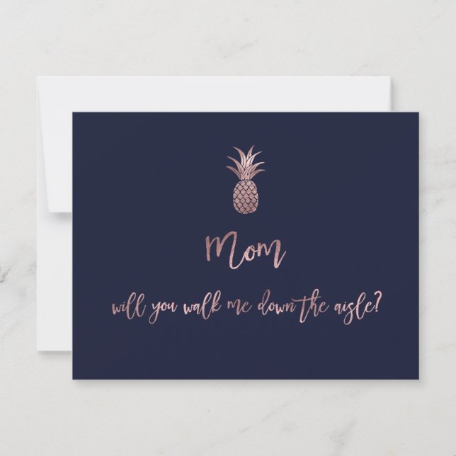 Rose Gold Pineapples mum, will u walk me down.. Save The Date (Front)