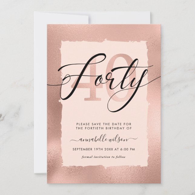 Rose Gold & Pink Foil 40th Birthday  Save The Date (Front)