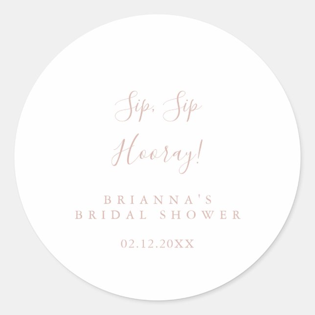 Rose Gold Sip Sip Hooray Bridal Shower   Classic Round Sticker (Front)
