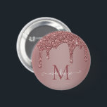 Rose Gold Sparkle Glitter Drips Monogram 6 Cm Round Badge<br><div class="desc">Girly Rose Gold Sparkle Glitter Drips Monogram Button with fashion faux blush pink/rose gold glitter drips on a chic background with your custom monogram and name.Please contact us at cedarandstring@gmail.com if you need assistance with the design or matching products.</div>