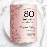 Rose Gold Surprise 80th Birthday Party Invitation<br><div class="desc">Gold Surprise 80th Birthday Party Invitation. Glam feminine design featuring faux rose gold foil,  botanical accents and typography script font. Simple floral invite card perfect for a stylish female surprise bday celebration. Can be customised to any age. Printed Zazzle invitations or instant download digital template.</div>