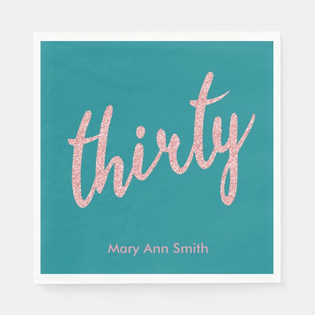 Rose Gold Teal 30 Birthday Party Glitter "Thirty" Napkin (Front)
