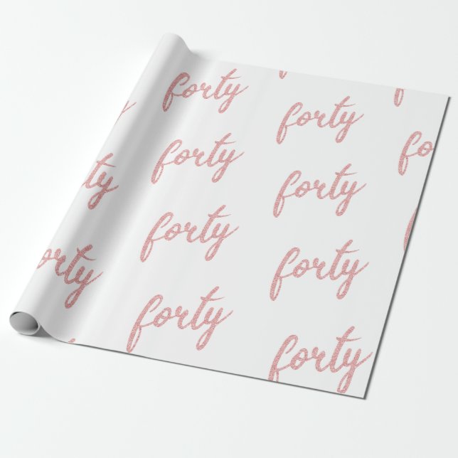 Rose Gold White 40 Birthday Party Glitter "Forty" Wrapping Paper (Unrolled)