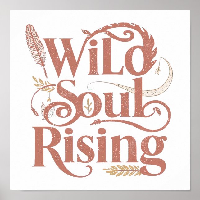 Rose Gold Wild Soul Rising Free Spirit Poster (Front)
