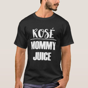 Rose Mummy Juice Popular Wine T-Shirt