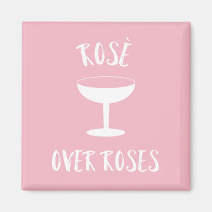 Rosé Over Roses Magnet
