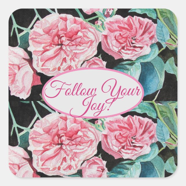 Rose Pink Roses floral Follow Your Joy Pattern Square Sticker (Front)