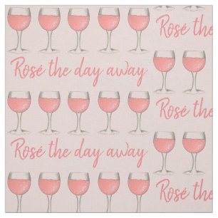 Rosé The Day Away Pink Rose Glass Wine Lover Fabric