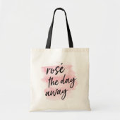Rosé the Day Away Tote Bag (Front)