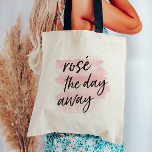 Rosé the Day Away Tote Bag