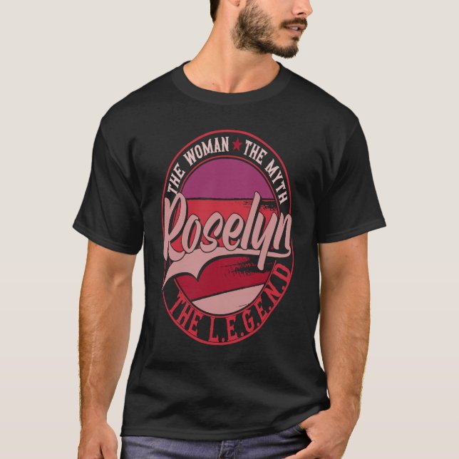 Roselyn the Lady of Myth the Legend T-Shirt (Front)