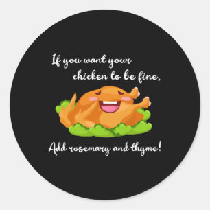 Rosemary And Thyme With Funny Chicken Kitchen Cook Classic Round Sticker