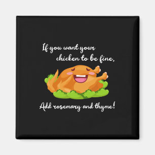 Rosemary And Thyme With Funny Chicken Kitchen Cook Magnet