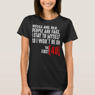 Roses A Red People Are Fake I Stay To Myself T-Shirt