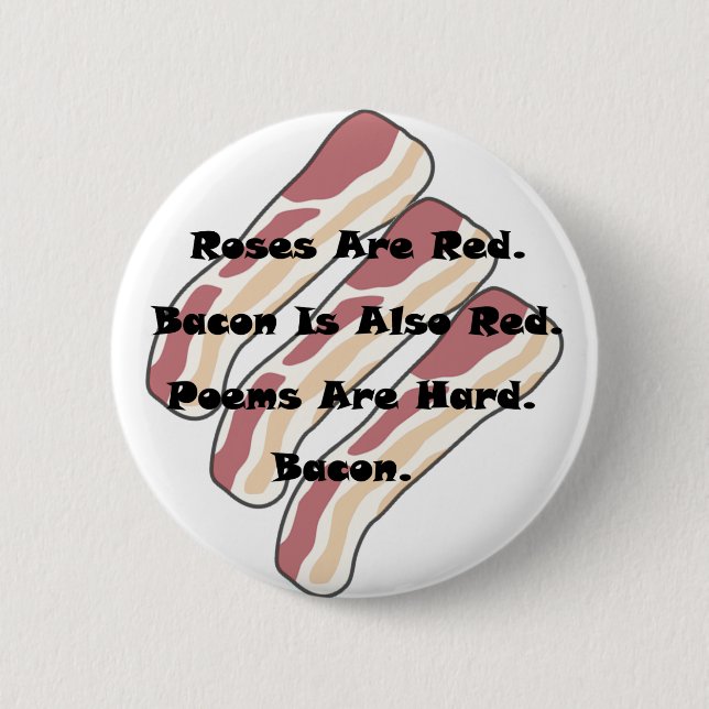 Roses and Bacon 6 Cm Round Badge (Front)