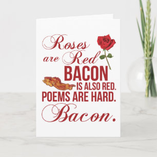 Roses Are Red, Bacon. Card