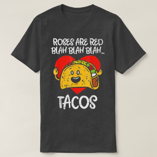 Roses Are Red Blah acos Funny Valentine Day Food L T-Shirt (Design Front)