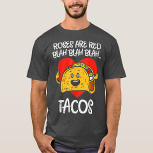 Roses Are Red Blah acos Funny Valentine Day Food L T-Shirt