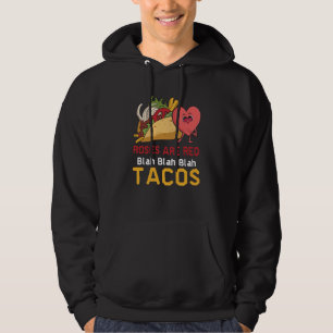 Roses Are Red Blah Blah Blah Tacos Foodie Valentin Hoodie