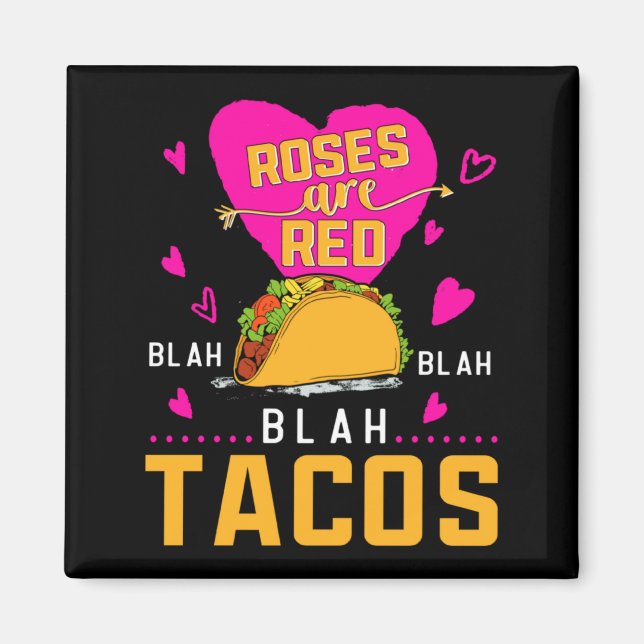 Roses Are Red Blah Blah Blah Tacos Foodie Valentin Magnet (Front)